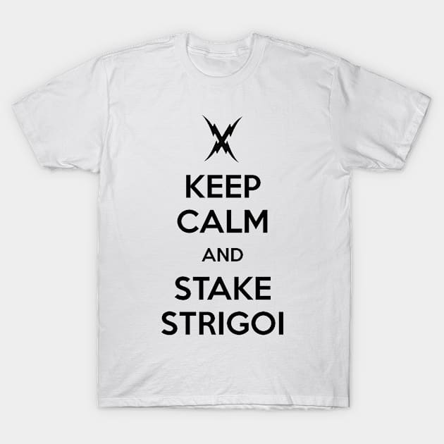 Keep Calm And Stake Strigoi T-Shirt by zeppelingurl